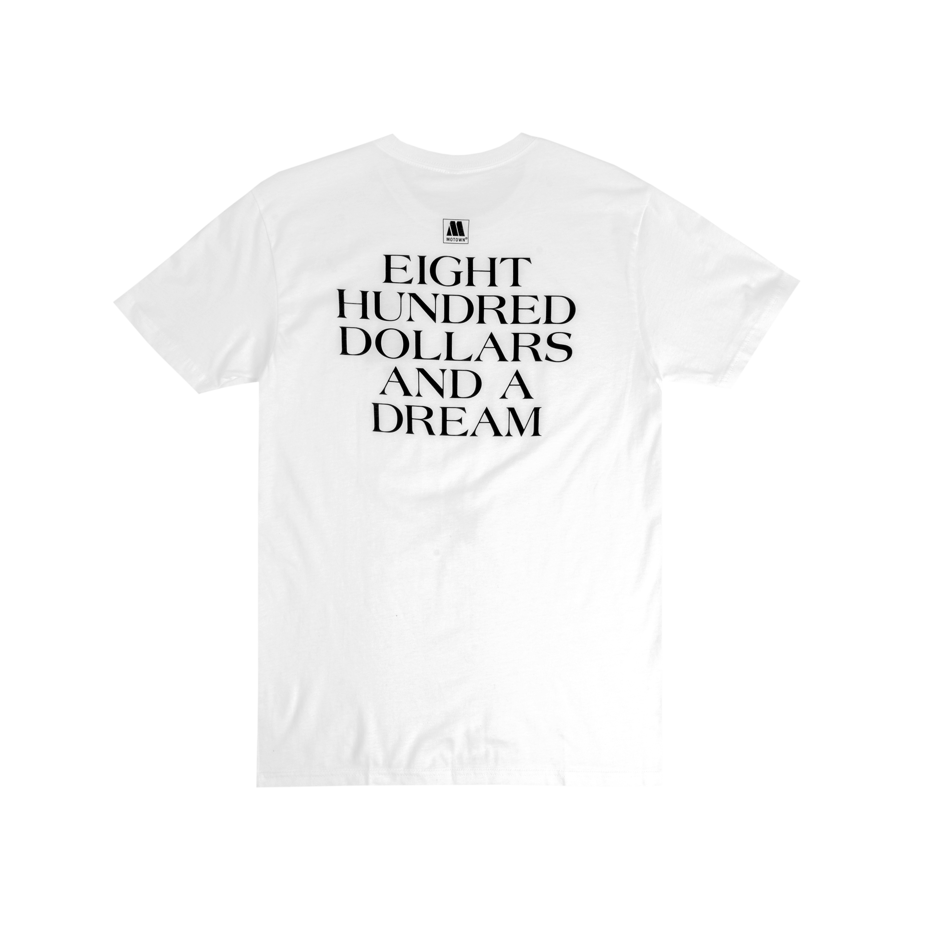 $800 and a Dream T-Shirt Back
